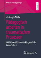 Pädagogisch arbeiten in traumatischen Prozessen - Christoph Müller