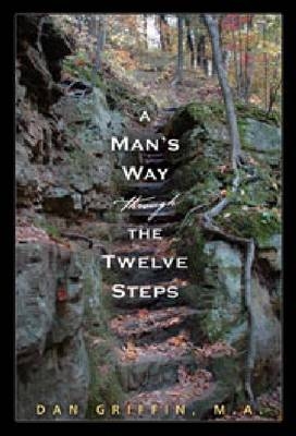 Man's Way through the Twelve Steps -  Dan Griffin