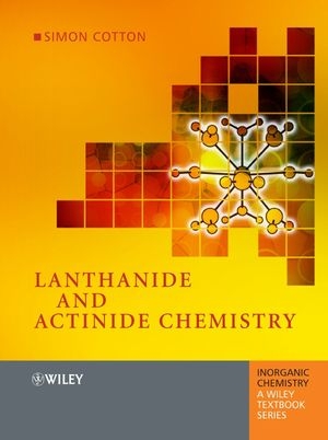 Lanthanide and Actinide Chemistry -  Simon Cotton