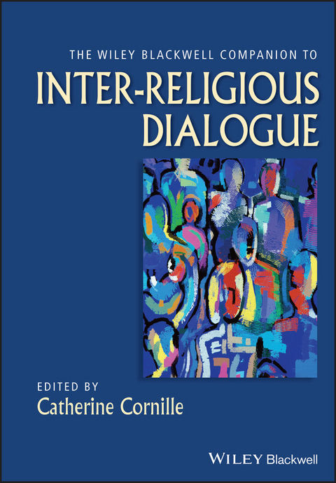 The Wiley-Blackwell Companion to Inter-Religious Dialogue - 