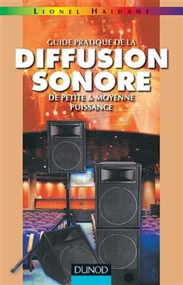 Guide pratique de la diffusion sonore de petite et moyenne puissance -  Haidant