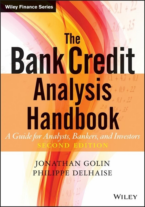 The Bank Credit Analysis Handbook - Jonathan Golin, Philippe Delhaise