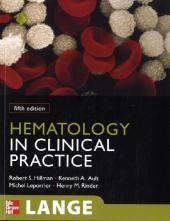 Hematology in Clinical Practice, Fifth Edition -  Kenneth A. Ault,  Robert S. Hillman,  Michel Leporrier,  Henry M. Rinder