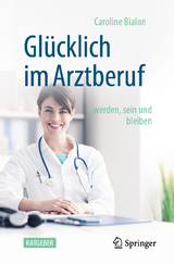 Glücklich im Arztberuf - Caroline Bialon