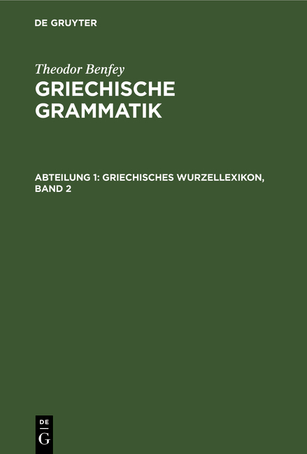 Theodor Benfey: Griechische Grammatik / Griechisches Wurzellexikon, Band 2 - Theodor Benfey