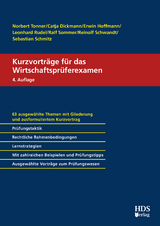 Kurzvorträge für das Wirtschaftsprüferexamen - Tonner, Norbert; Dickmann, Catja; Hoffmann, Erwin; Rudel, Leonhard; Sommer, Ralf; Schwandt, Reinolf; Schmitz, Sebastian