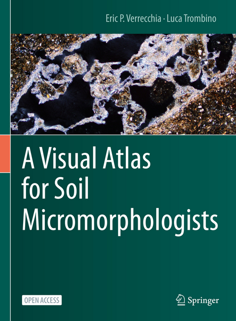 A Visual Atlas for Soil Micromorphologists - Eric P. Verrecchia, Luca Trombino