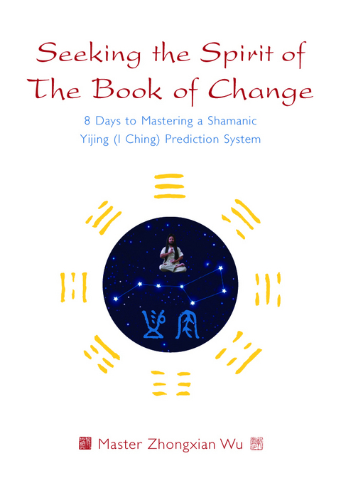 Seeking the Spirit of The Book of Change - Zhongxian Wu