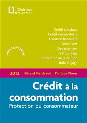 Crédit à la consommation : protection du consommateur : nouveau régime -  Biardeaud Gerard