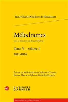 Melodrames. Tome V, Volume I - Rene-Charles Guilbert De Pixerecourt