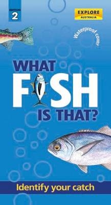 What Fish is That? (2nd ed) -  Explore Australia Publishing