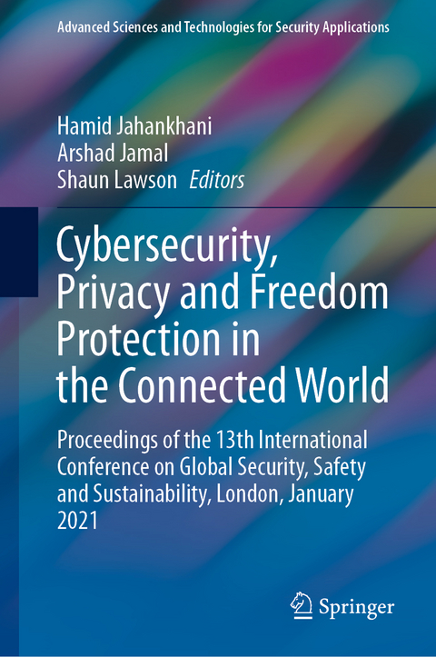 Cybersecurity, Privacy and Freedom Protection in the Connected World - 