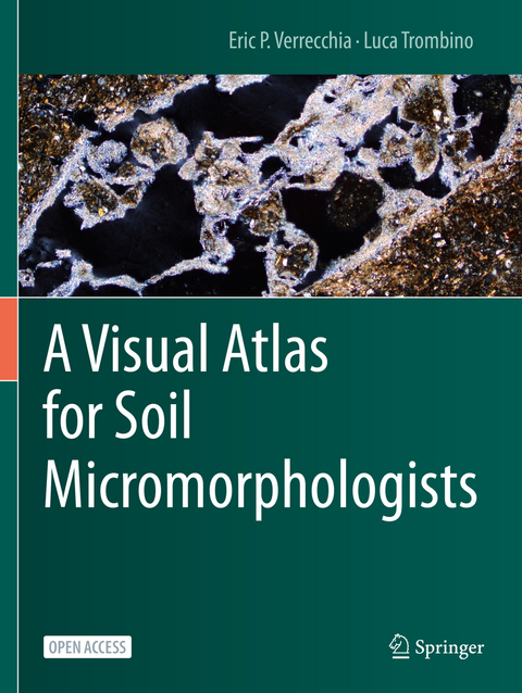 A Visual Atlas for Soil Micromorphologists - Eric P. Verrecchia, Luca Trombino