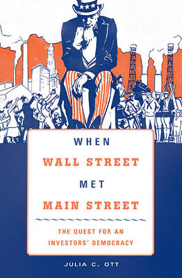 When Wall Street Met Main Street -  Julia C. Ott