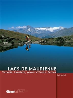 Lacs de Maurienne : Vanoise, Lauzière, Arvan-Villards, Cerces - Patrick Col