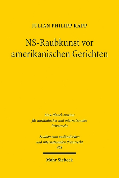 NS-Raubkunst vor amerikanischen Gerichten - Julian Philipp Rapp