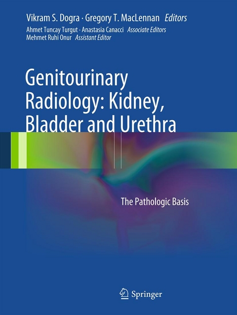 Genitourinary Radiology: Kidney, Bladder and Urethra - 