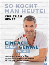 So kocht man heute! - Henze, Christian