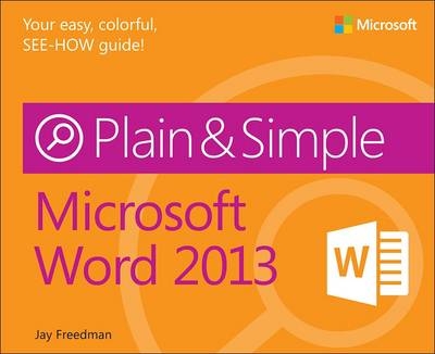 Microsoft Word 2013 Plain & Simple -  Jay Freedman