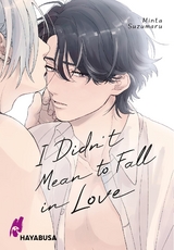 I Didn't Mean to Fall in Love - Minta Suzumaru