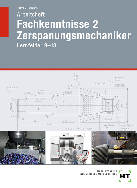 Arbeitsheft Fachkenntnisse 2 Zerspanungsmechaniker - Reiner Haffer, Robert Hönmann