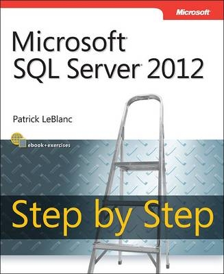 Microsoft SQL Server 2012 Step by Step -  Patrick LeBlanc