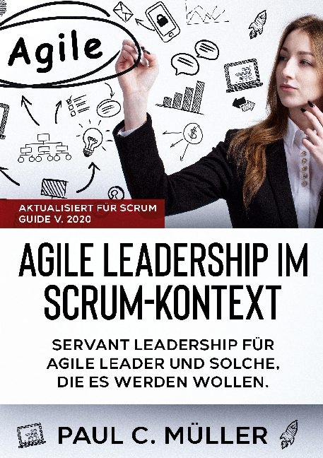 Agile Leadership im Scrum-Kontext (Aktualisiert für Scrum Guide V. 2020) - Paul C. Müller