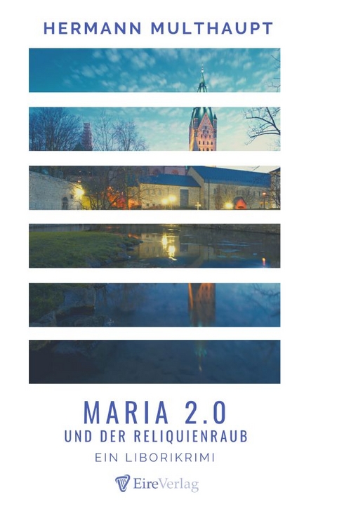 Maria 2.0 und der Reliquienraub - Hermann Multhaupt