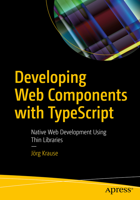 Developing Web Components with TypeScript - Jörg Krause