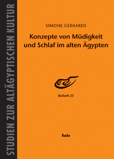 Konzepte von Müdigkeit und Schlaf im alten Ägypten - Simone Gerhards