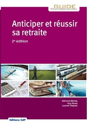 ANTICIPER ET REUSSIR SA RETRAITE -  BINHAS 2E ED 2017