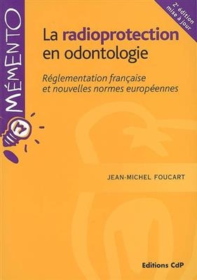 RADIOPROTECTION EN ODONTOLOGIE -  FOUCART 2E ED 2007