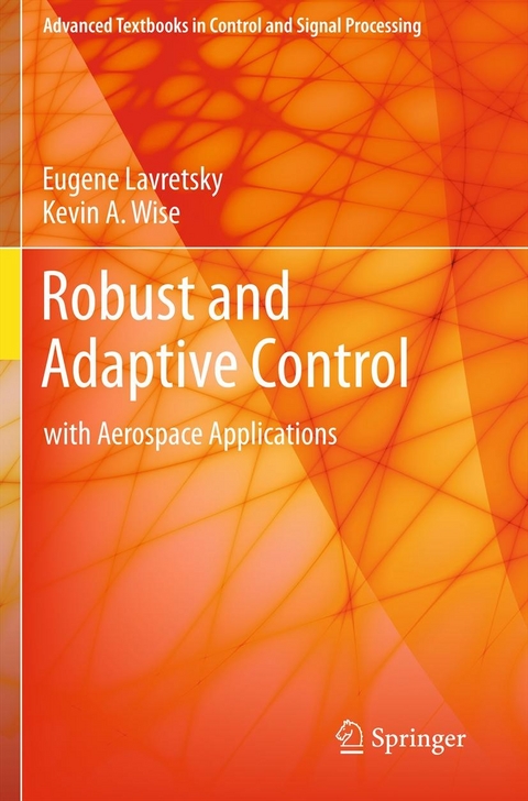 Robust and Adaptive Control -  Eugene Lavretsky,  Kevin Wise