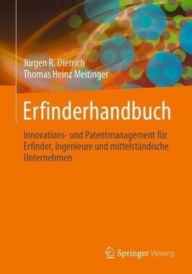 Erfinderhandbuch - Jürgen R. Dietrich, Thomas Heinz Meitinger