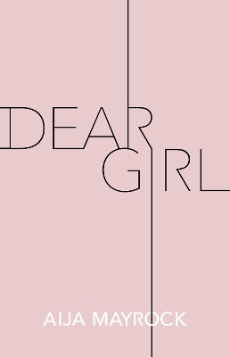 Dear Girl - Aija Mayrock