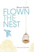 Flown the Nest:Escape From an Irish Psychiatric Hospital -  Hanna Greally