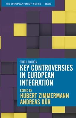 Key Controversies in European Integration - Hubert Zimmermann, Andreas Dür