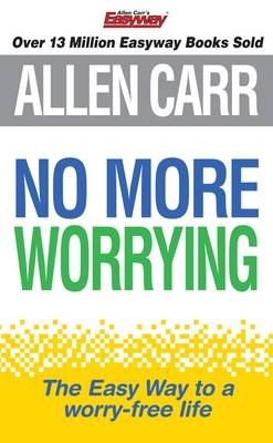 No More Worrying -  ALLEN CARR