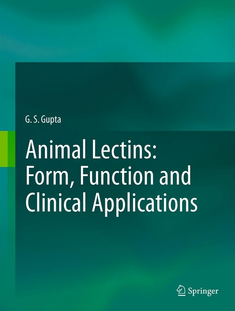 Animal Lectins: Form, Function and Clinical Applications - G. S. Gupta