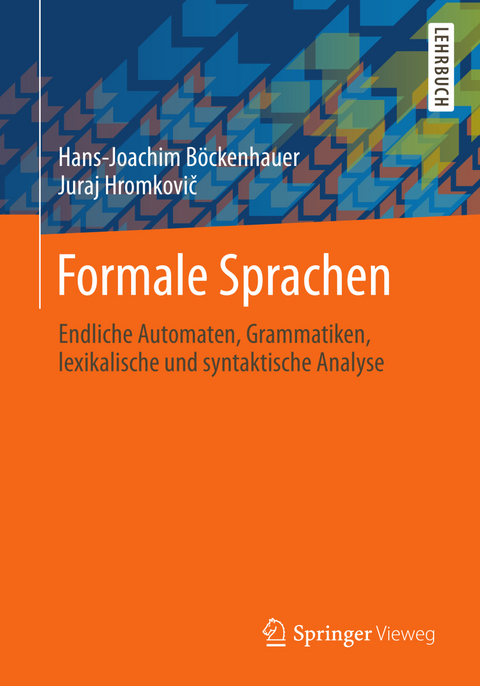 Formale Sprachen - Hans-Joachim Böckenhauer, Juraj Hromkovič