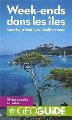 Week-ends dans les îles : Manche, Atlantique, Méditerranée