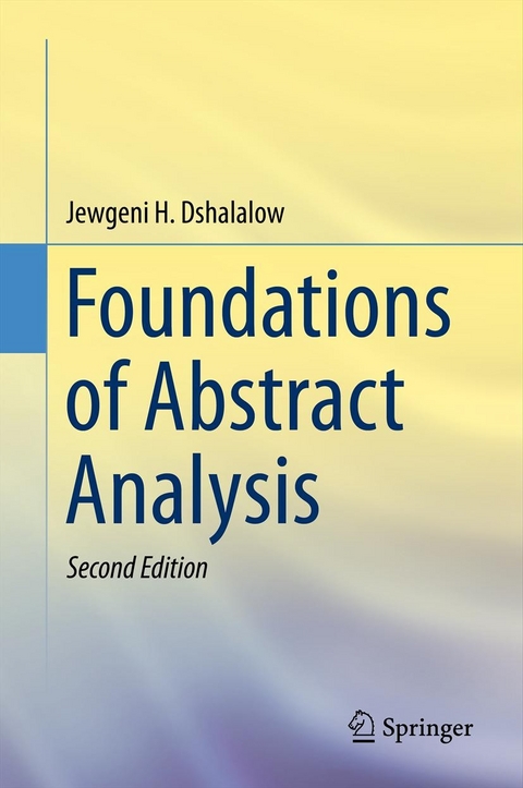 Foundations of Abstract Analysis -  Jewgeni H. Dshalalow