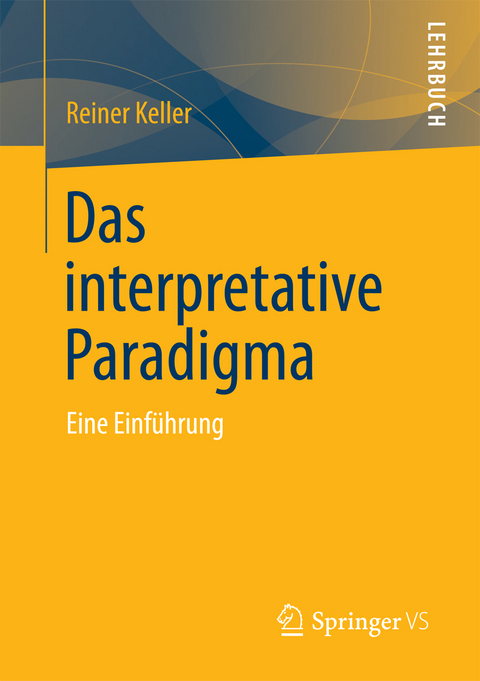 Das Interpretative Paradigma - Reiner Keller