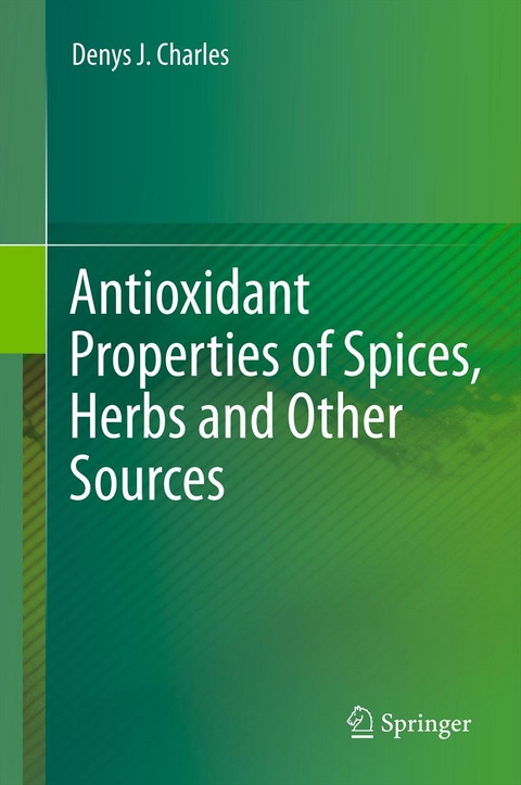 Antioxidant Properties of Spices, Herbs and Other Sources -  Denys J. Charles