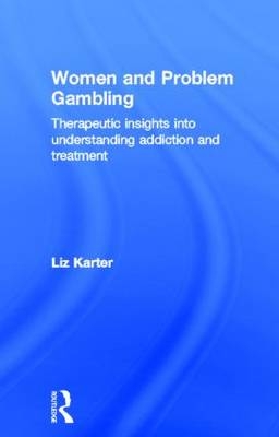 Women and Problem Gambling -  Liz Karter