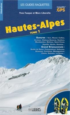 Hautes-Alpes. Vol. 1. Queyras, Grand Briançonnais - Yves Fouque, Marc Liberelle