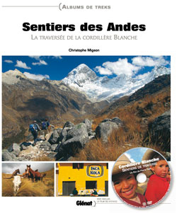 Sentiers des Andes : la traversée de la cordillère Blanche - Christophe Migeon