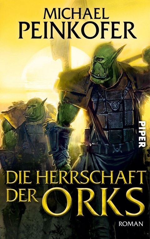 Die Herrschaft der Orks - Michael Peinkofer