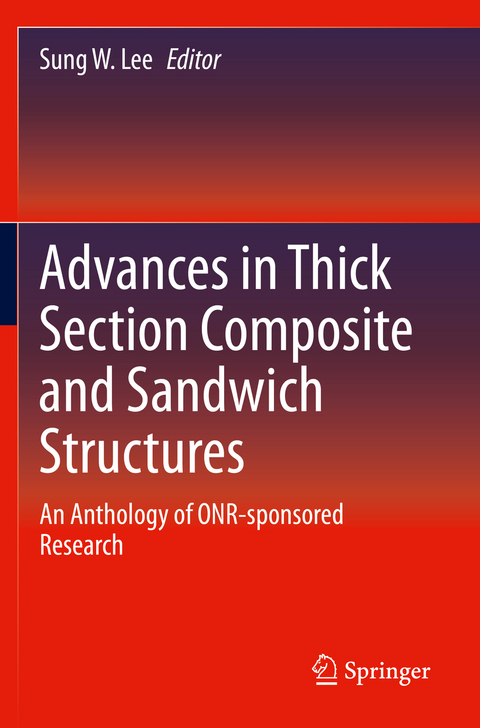 Advances in Thick Section Composite and Sandwich Structures - 