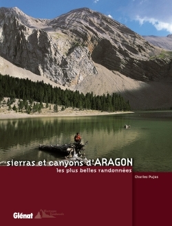 Sierras et canyons d'Aragon : les plus belles randonnées - Charles Pujos